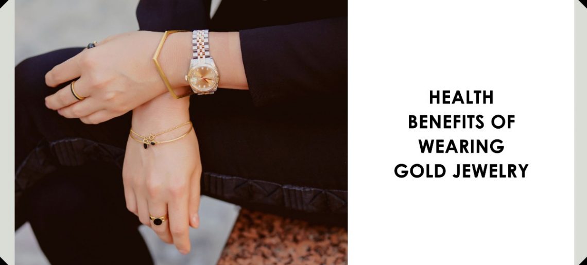 The Surprising Health Benefits Of Wearing Gold Jewelry - Virtualmed Online